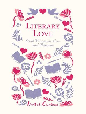 cover image of Literary Love: Great Writers on Love and Romance